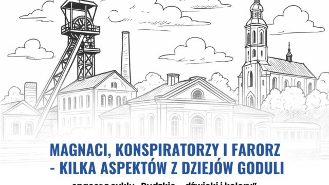Spacer po Goduli – poznaj historię Śląska, konspiratorów i farorza w Rudy Śląskiej
