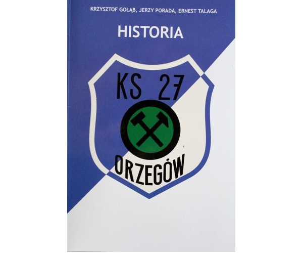 "Historia KS 27 Orzegów"