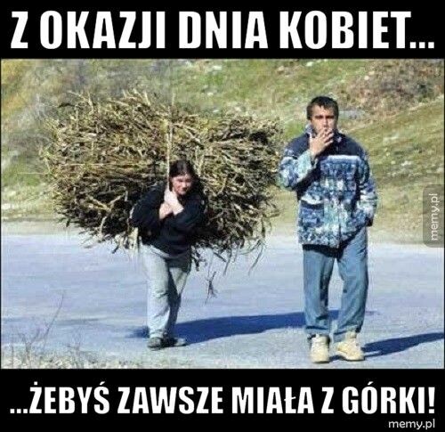 Dzien Kobiet Smieszne Memy Zdjecie 7 Ruda Slaska