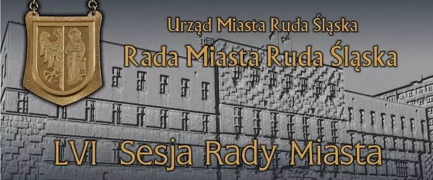 Oglądaj online: LVI sesja Rady Miasta Ruda Śląska