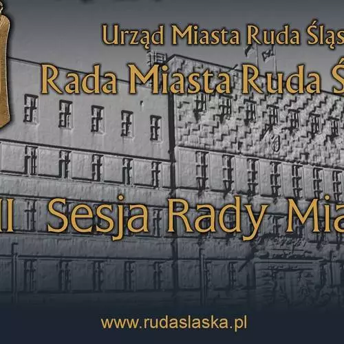 Oglądaj online: LXIII sesja Rady Miasta Ruda Śląska